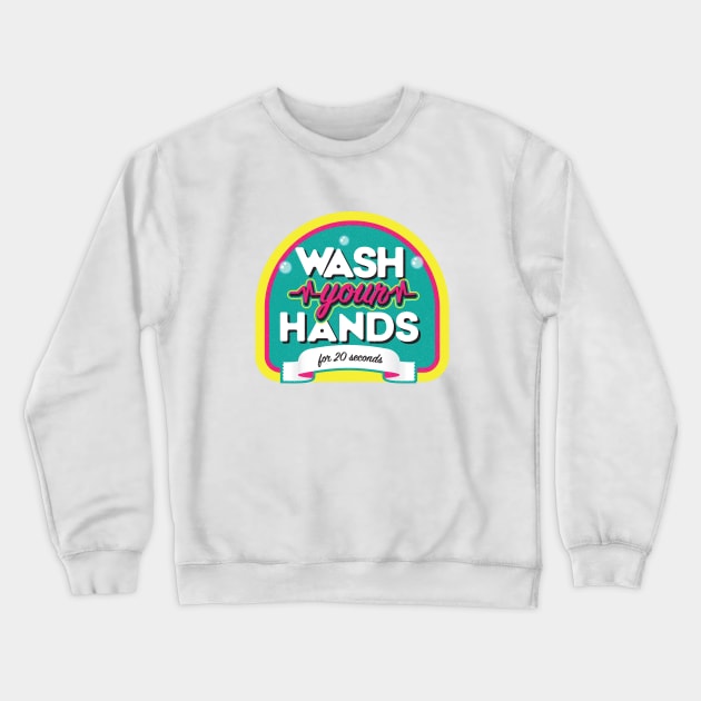 Wash your hands - 2 Crewneck Sweatshirt by WigleyAve